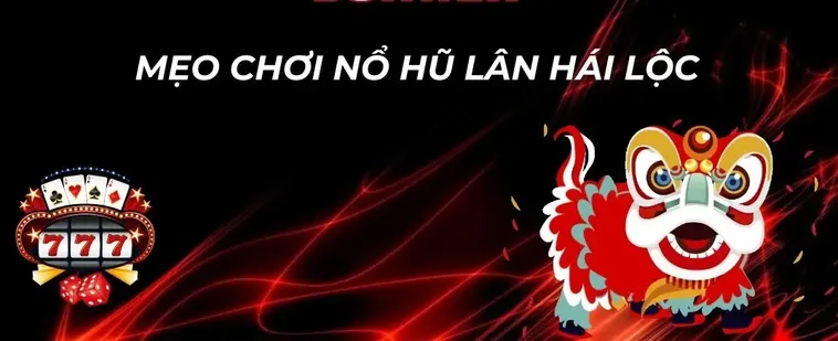 Cách Chơi Nổ Hũ Lân Hái Lộc Tại 7Ball Hiệu Quả Và Dễ Trúng